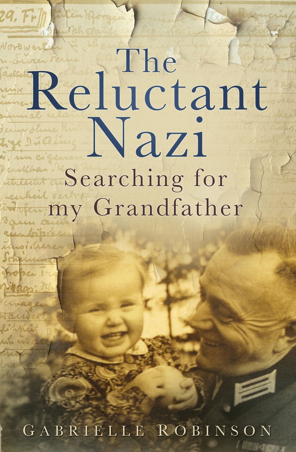 Reluctant Nazi: Searching for My Grandfather