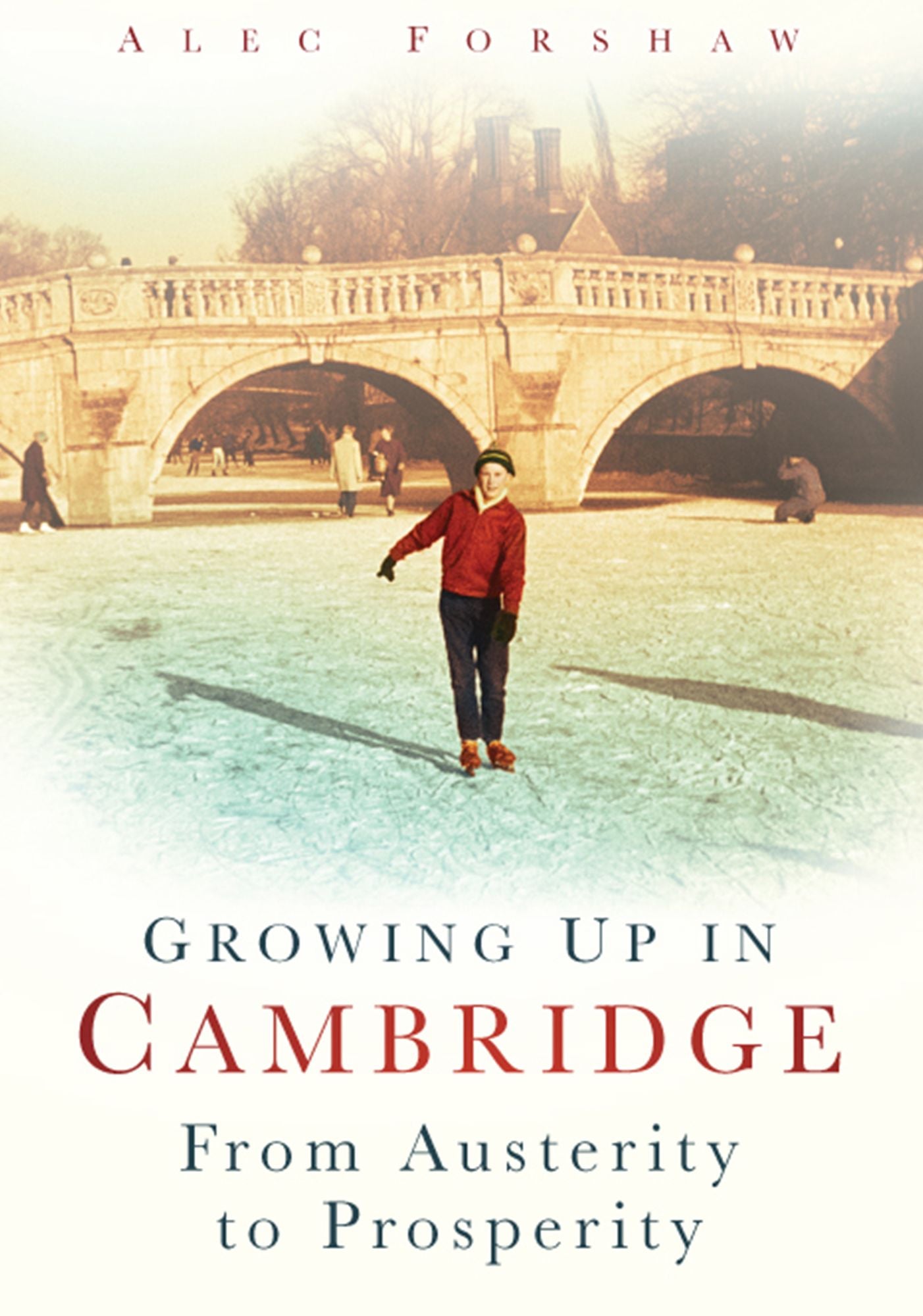 Growing Up In Cambridge: From Austerity to Prosperity