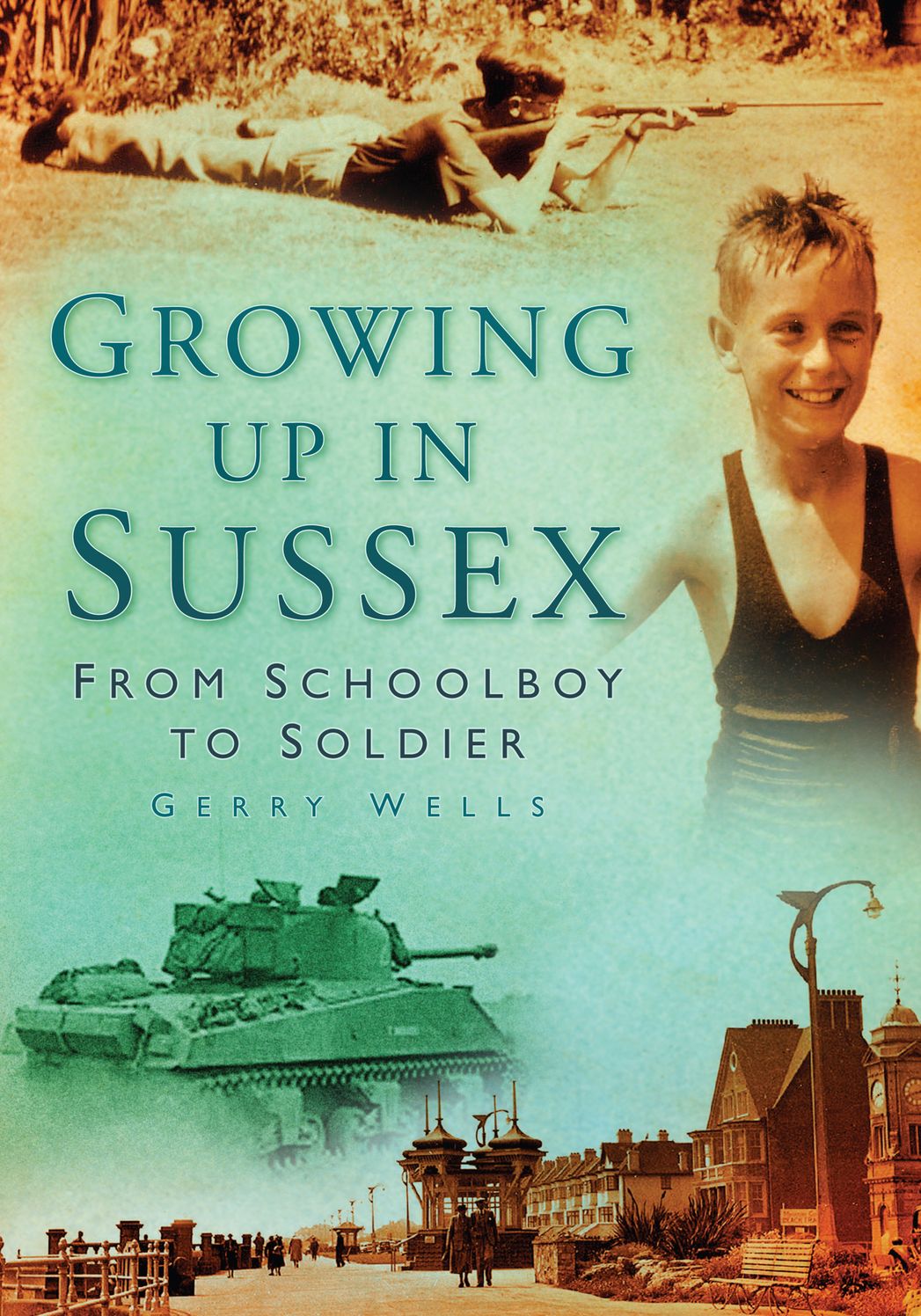 Growing Up In Sussex: From Schoolboy to Soldier