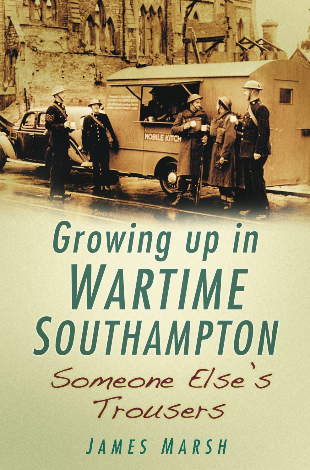 Growing Up In Wartime Southampton: Someone Else's Trousers