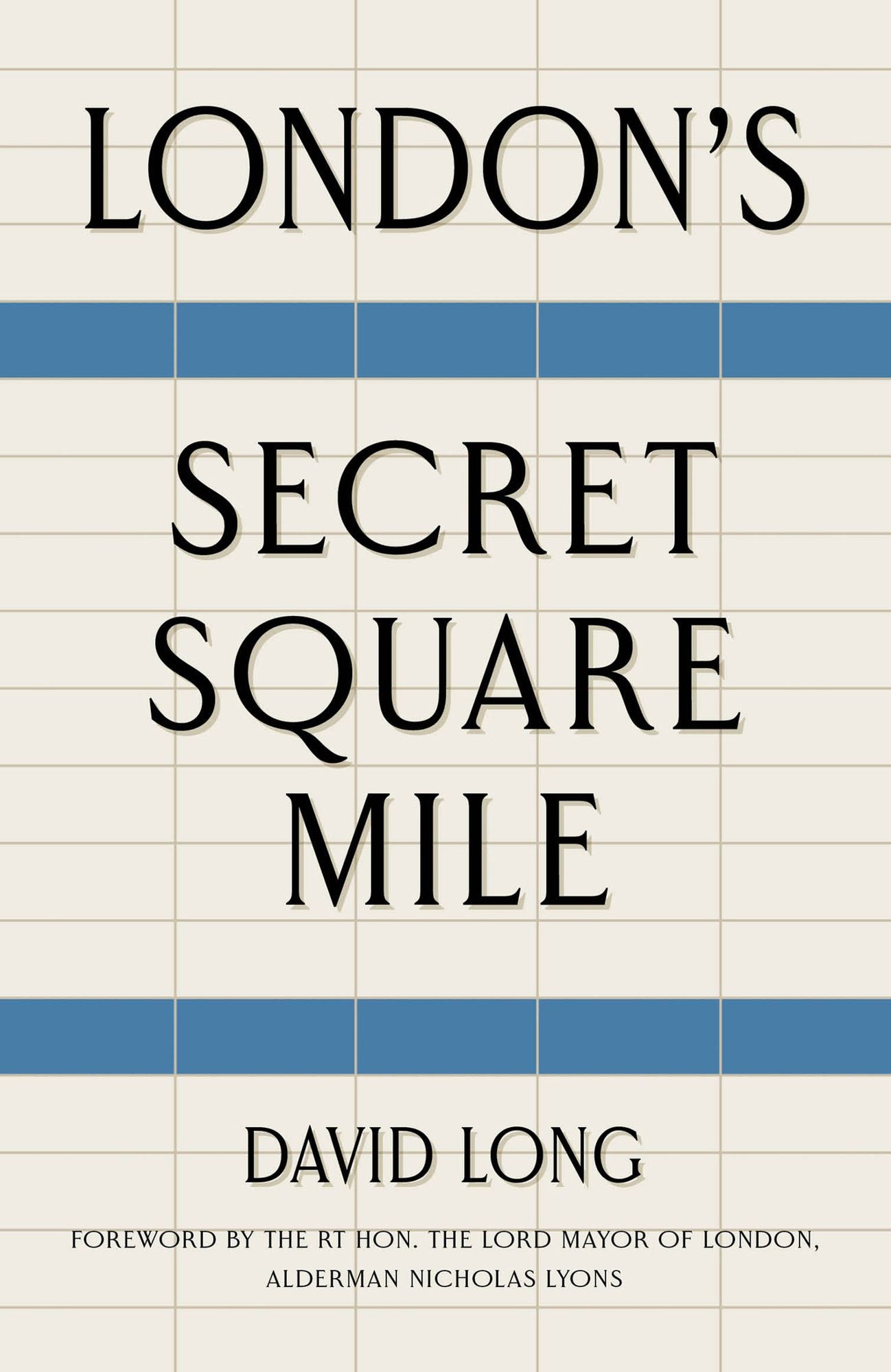 Hidden City: The Secret Alleys, Courts & Yards of London's Square Mile