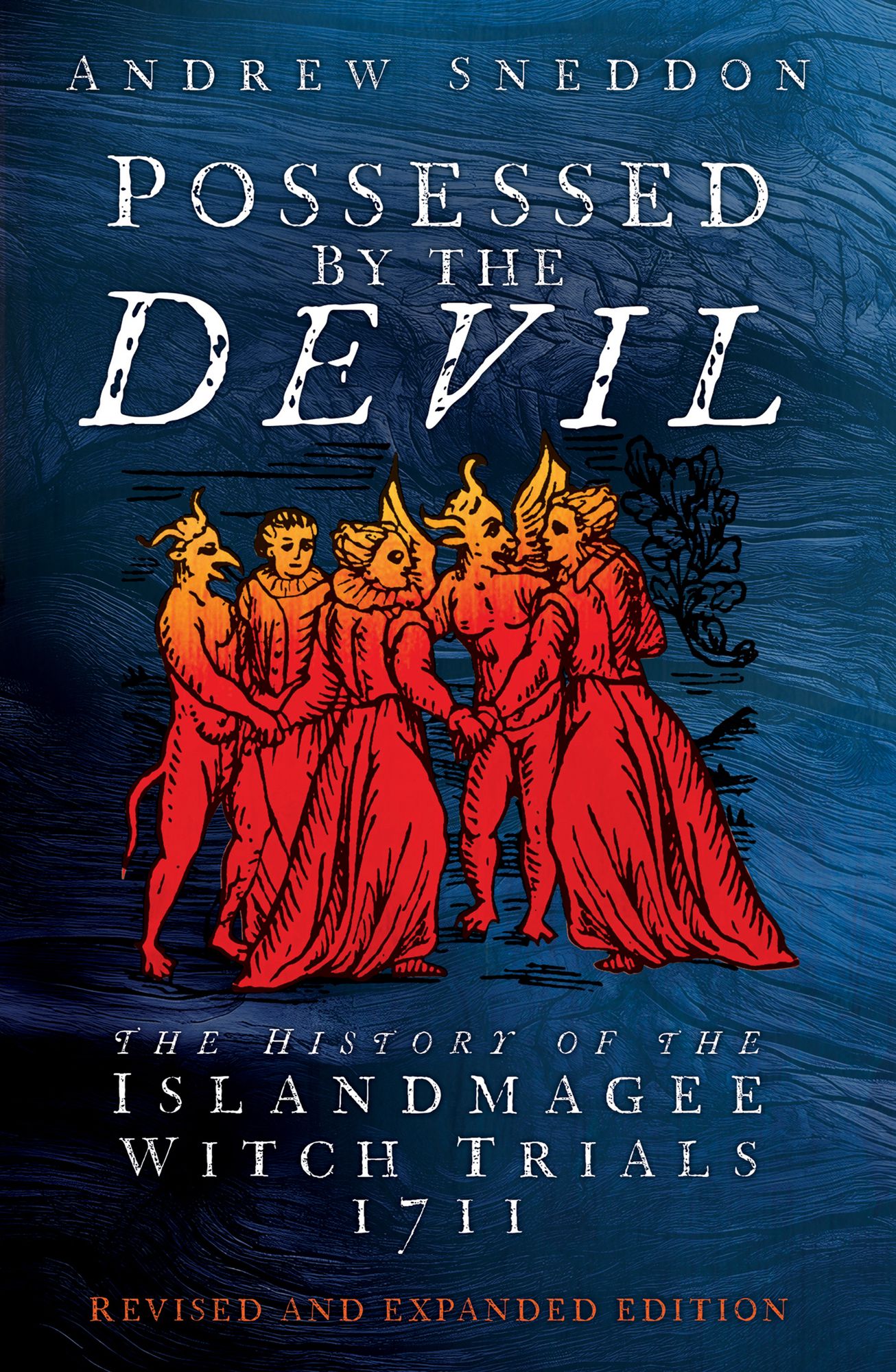 Possessed by the Devil: The Real History of the Islandmagee Witches and Ireland's Only Mass Witchcraft Trial