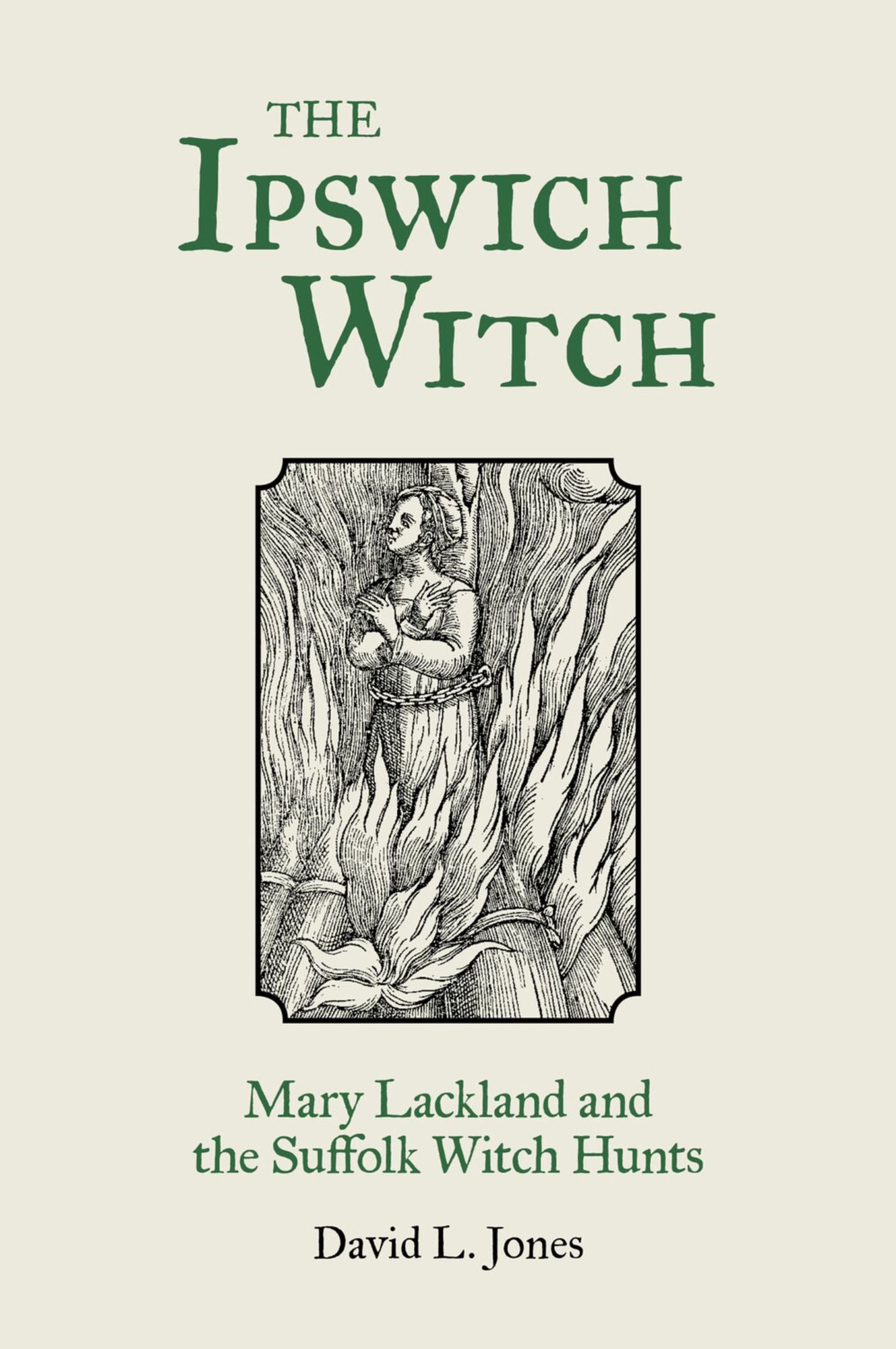 Ipswich Witch: Mary Lackland and the Suffolk Witch Hunts