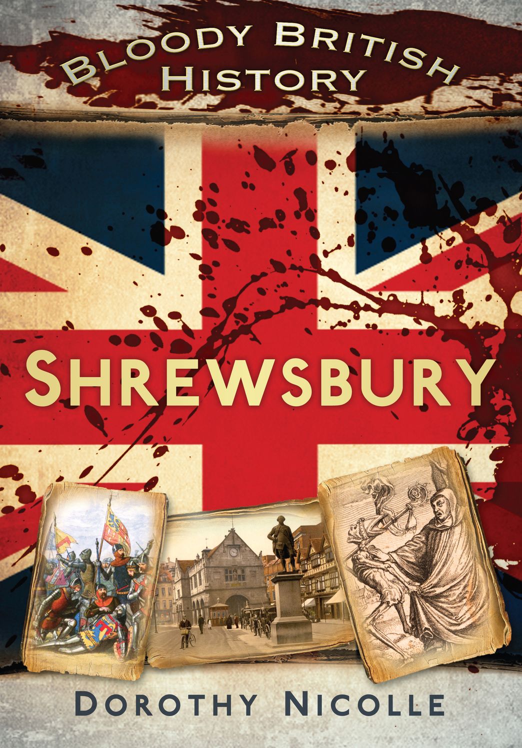 Bloody British History Shrewsbury