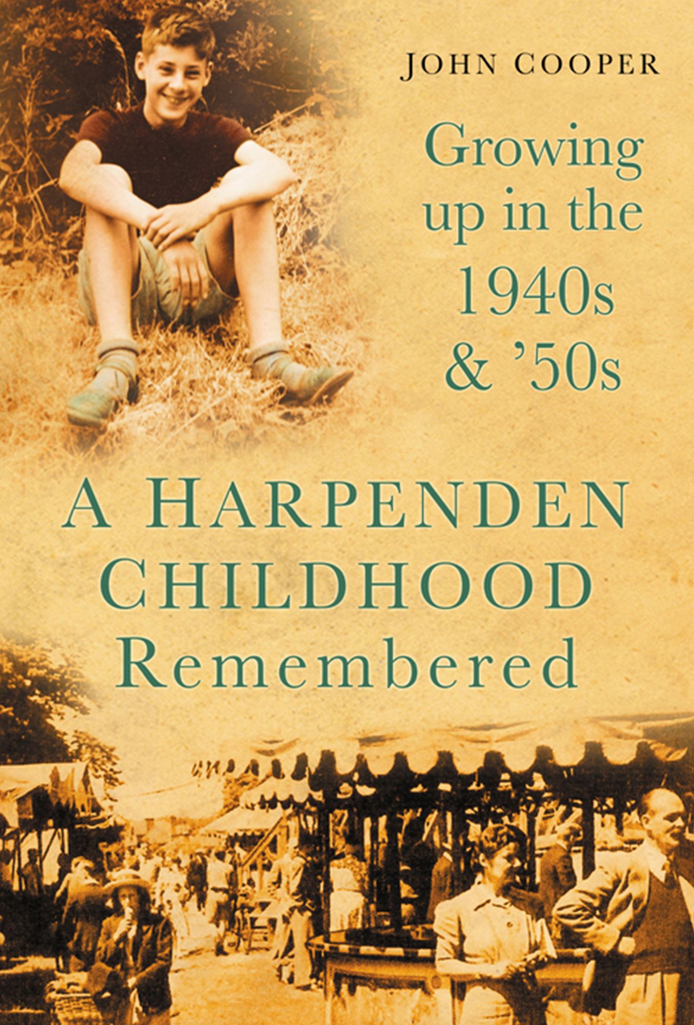 A Harpenden Childhood Remembered: Growing Up in the 1940s and '50s