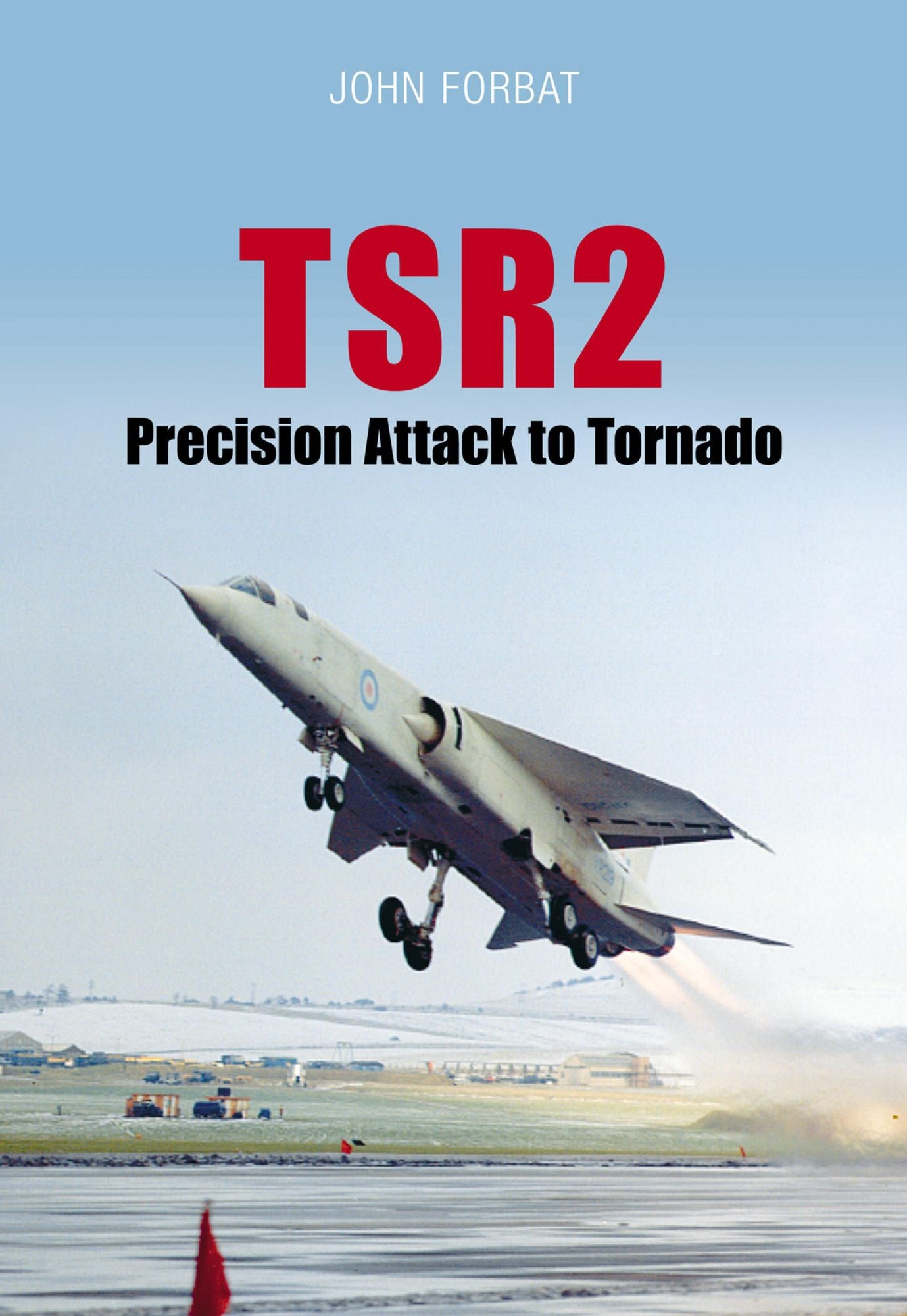 TSR2 Precision Attack to Tornado: Navigation and Weapon Delivery
