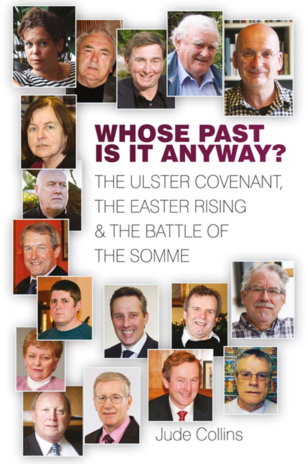 Whose Past Is It Anyway?: The Ulster Covenant, the Easter Rising and the Battle of the Somme