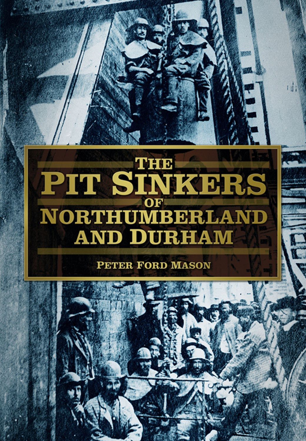 Pit Sinkers of Northumberland and Durham