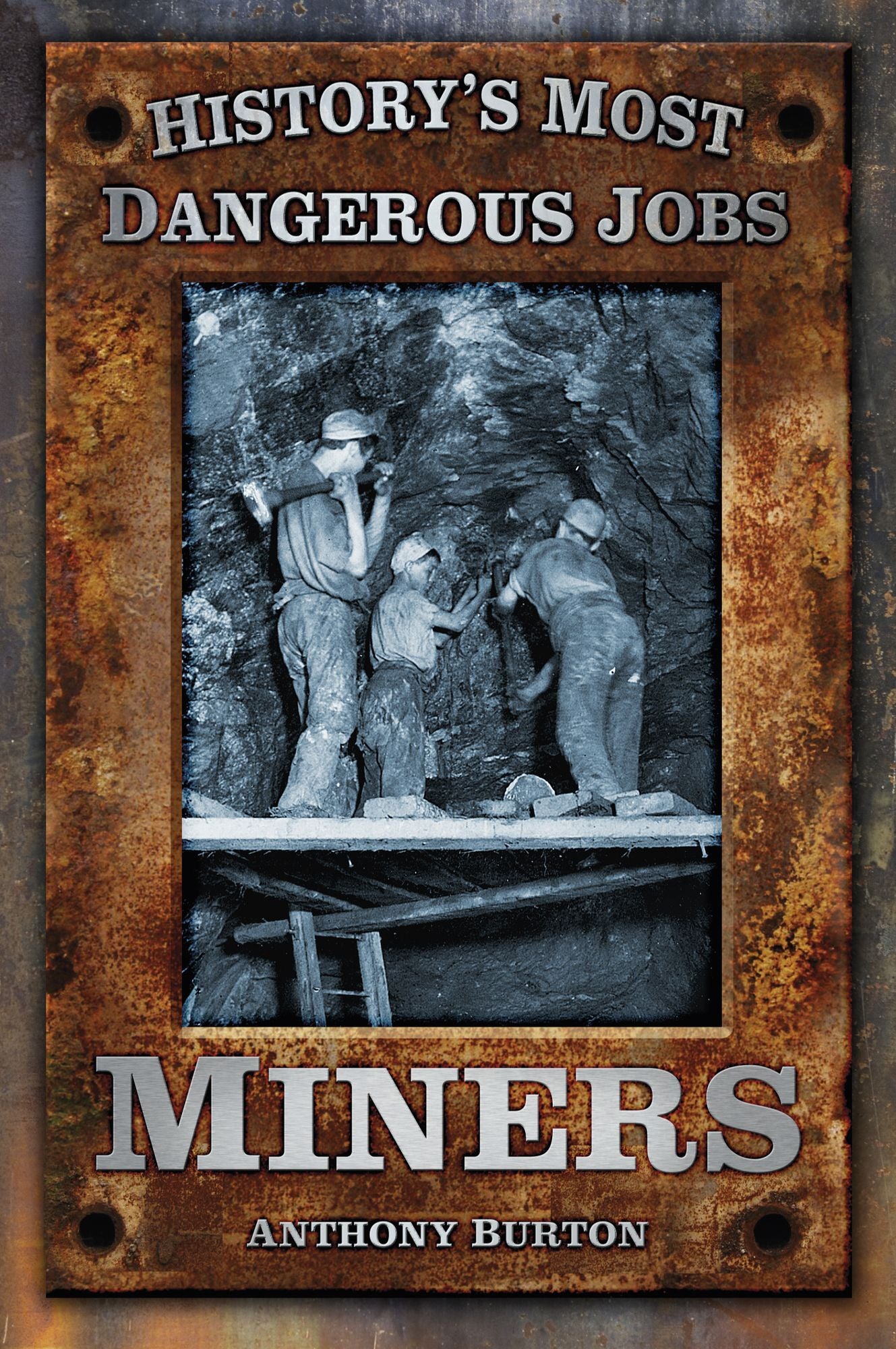 History's Most Dangerous Jobs Miners