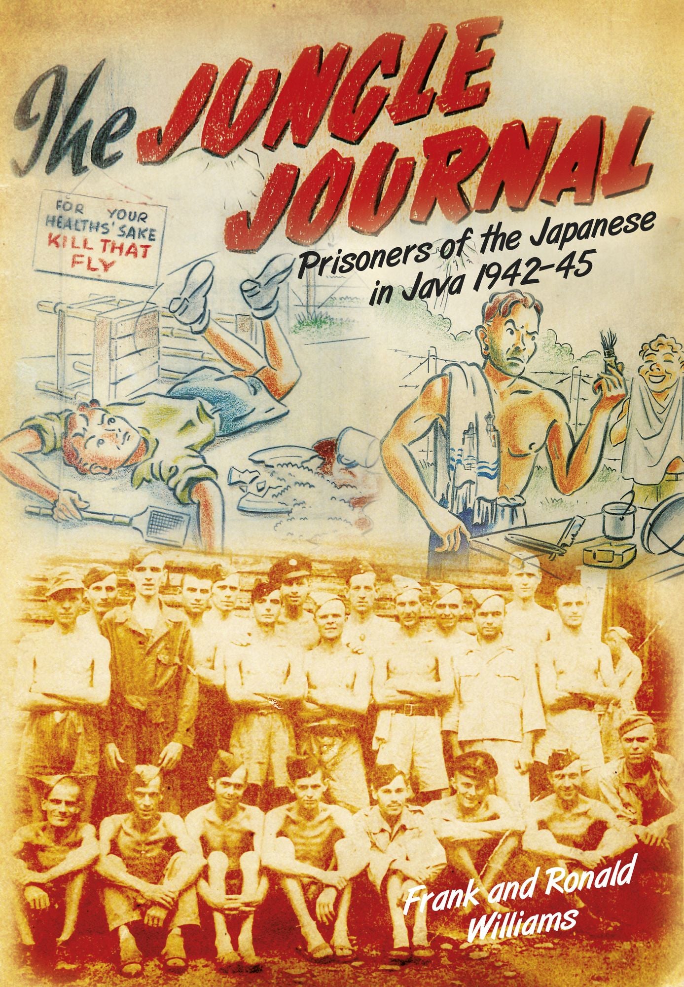 Jungle Journal: Prisoners of the Japanese in Java, 1942-1945