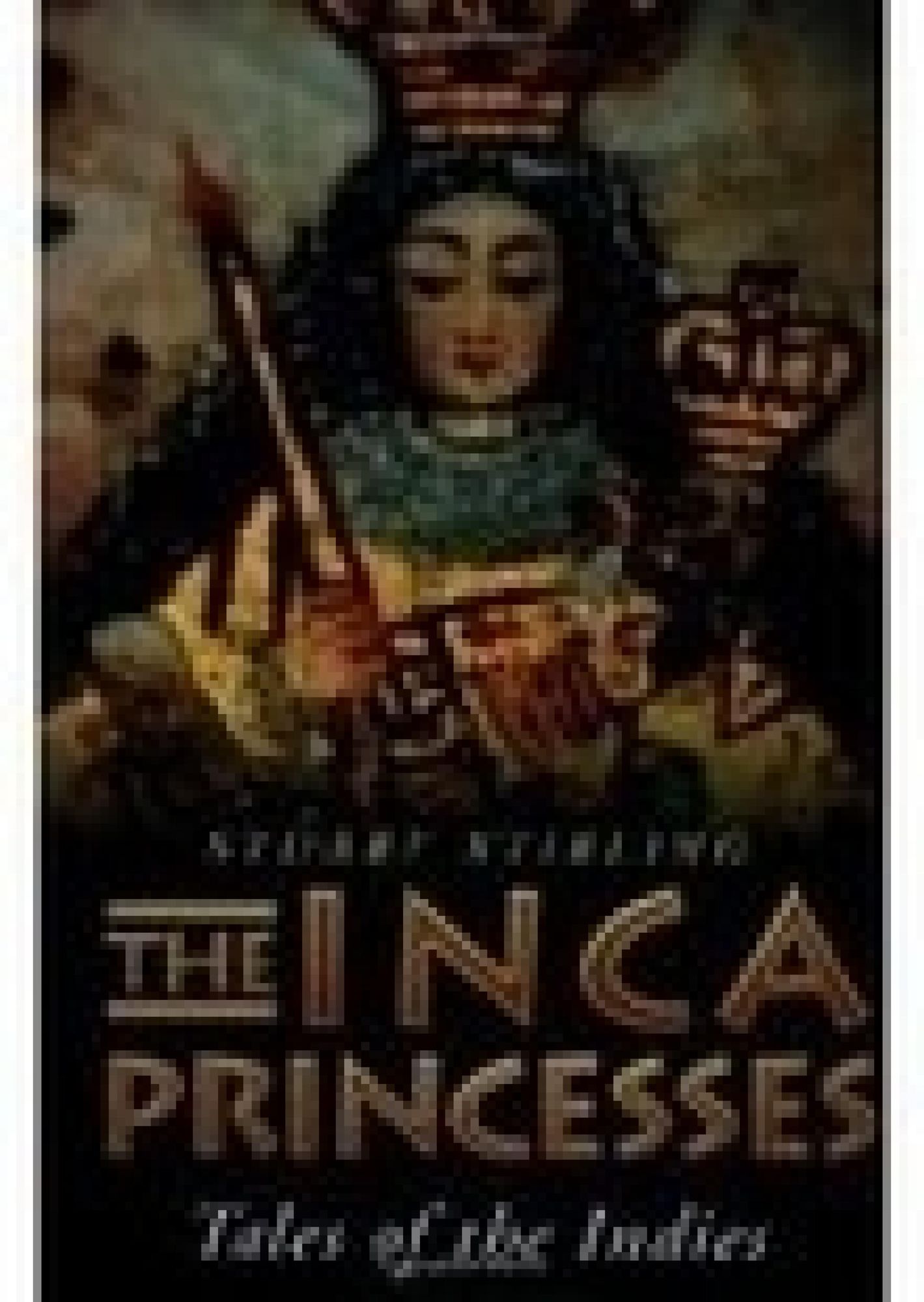 Inca Princesses: Tales of the Indies