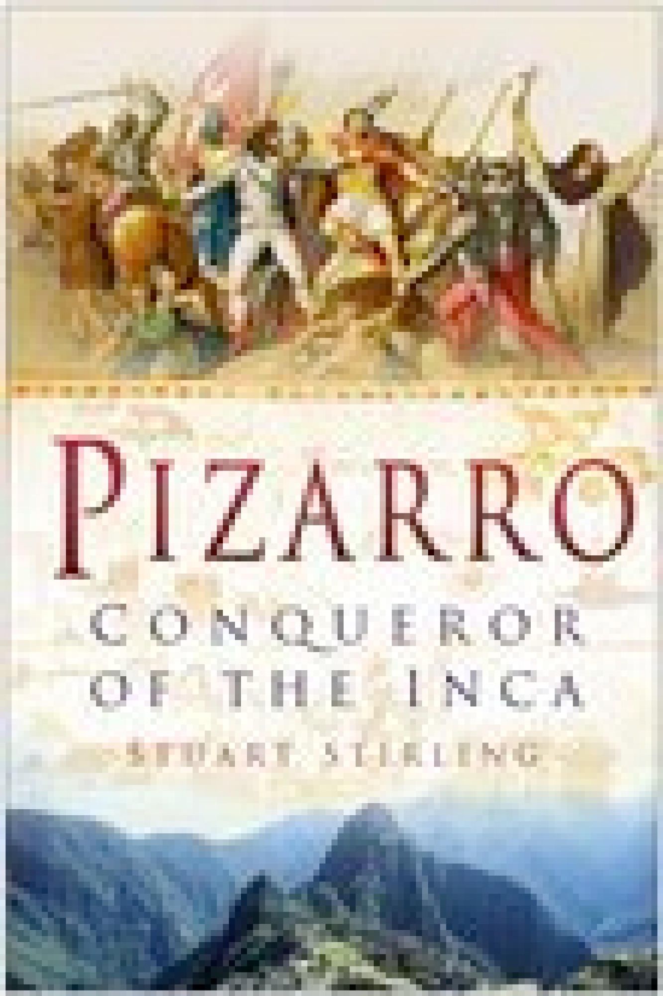 Pizarro: Conqueror of the Inca