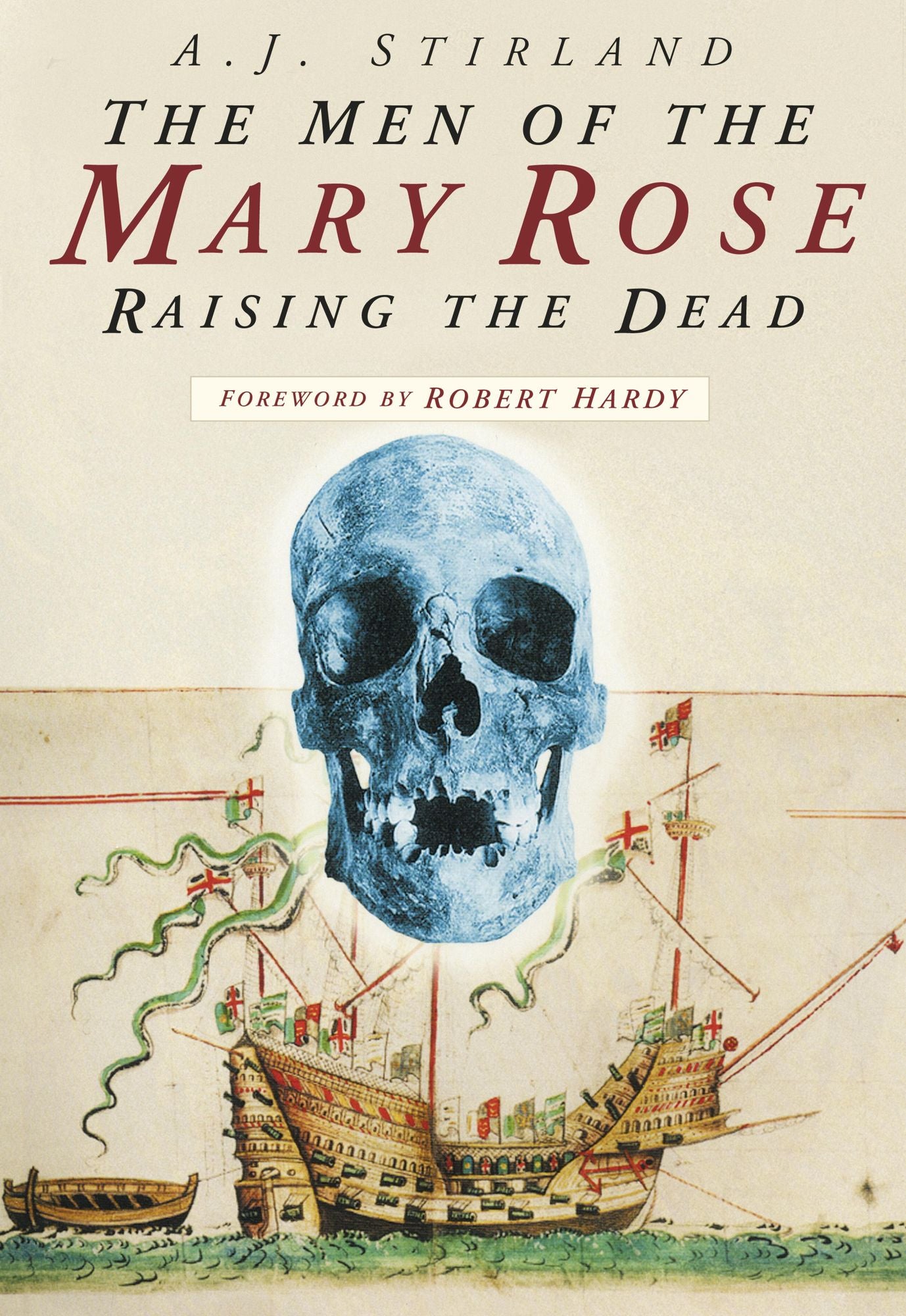Men of the Mary Rose: Raising the Dead