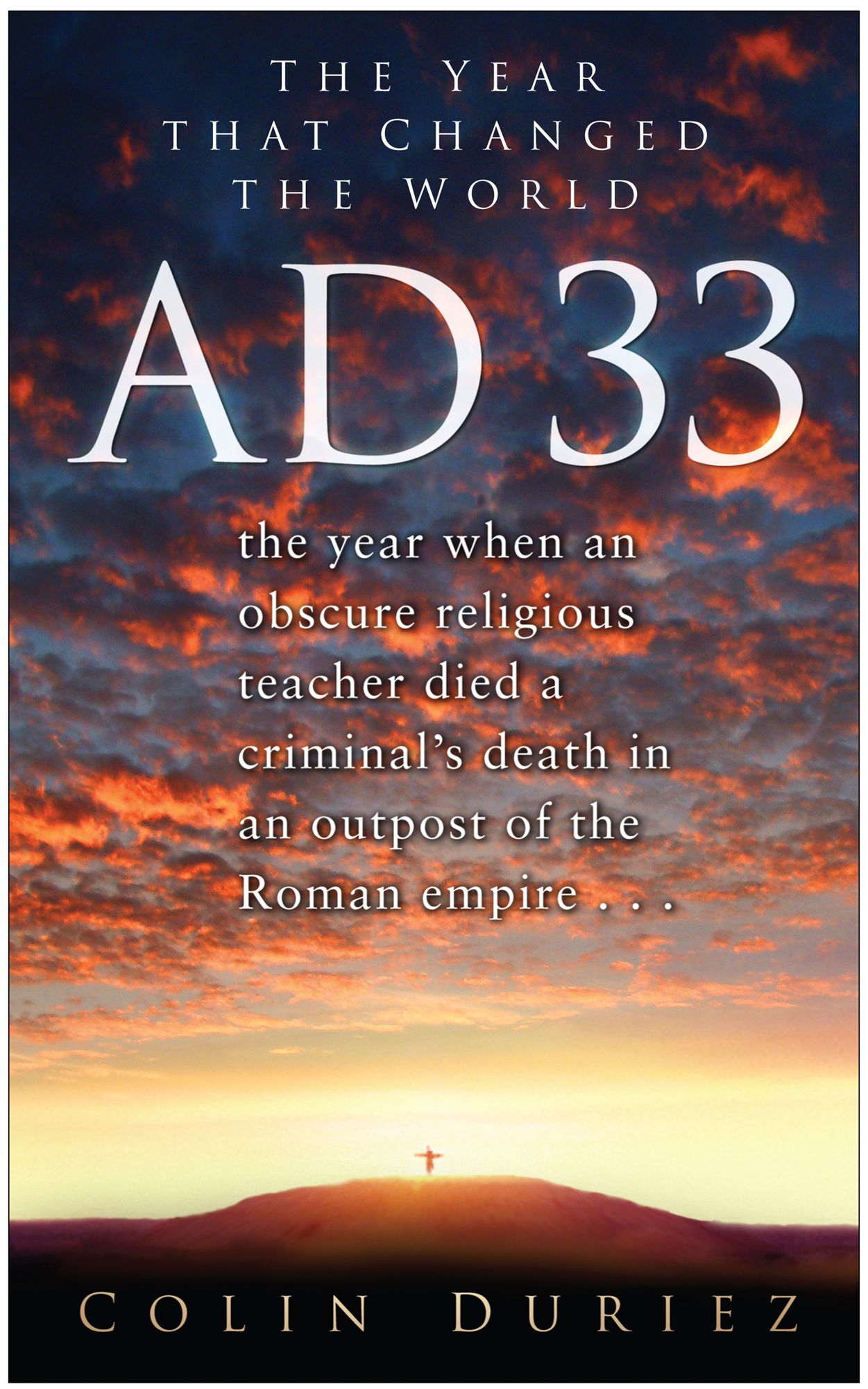 AD 33: The Year That Changed the World