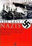 Last Nazis: SS Werewolf Guerrilla Resistance in Europe 1944-1947