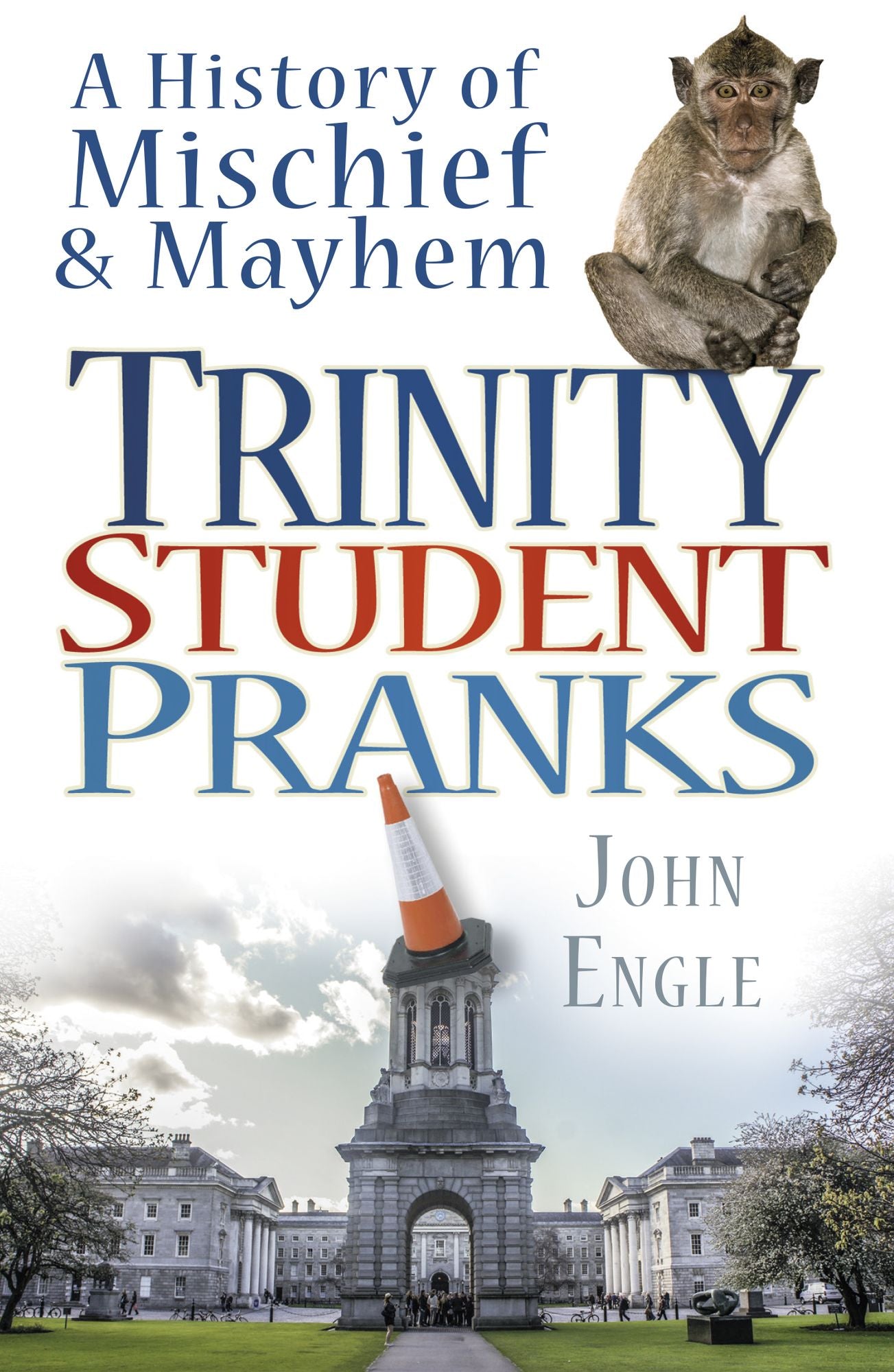 Trinity Student Pranks: A History of Mischief and Mayhem