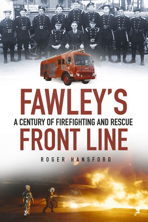Fawley's Front Line: A Century of Fire-fighting and Rescue