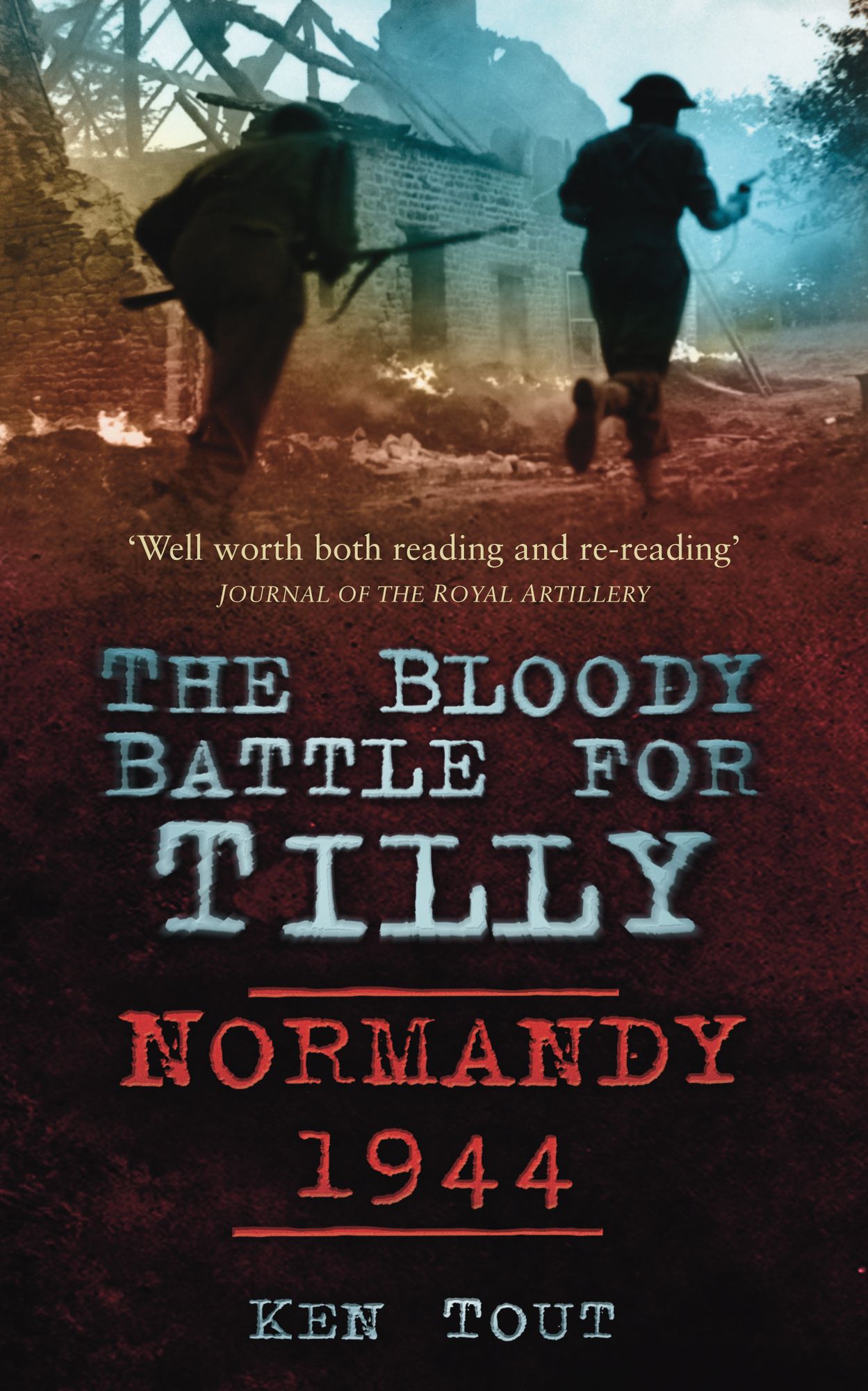 Bloody Battle for Tilly: Normandy 1944