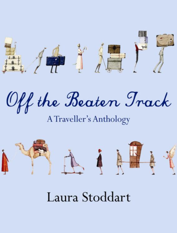 Off the Beaten Track: A Traveller's Anthology