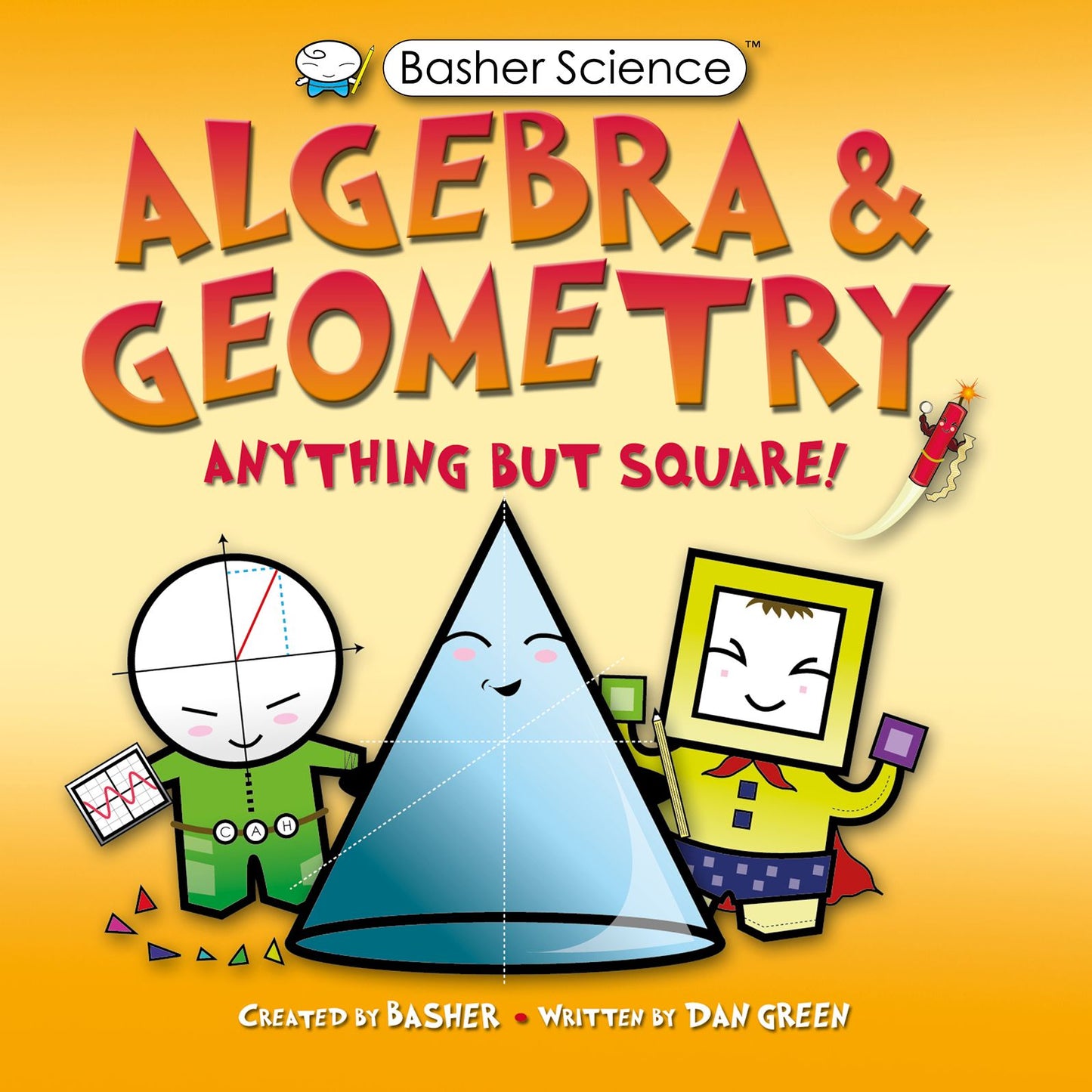 Algebra and Geometry: Anything but Square! (Basher Science Series)