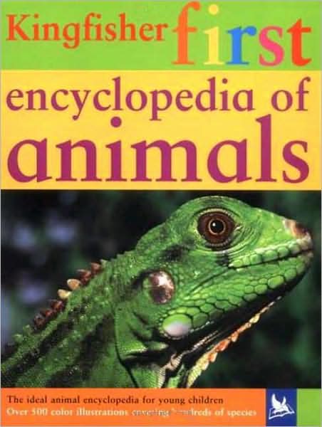 Kingfisher First Encyclopedia of Animals