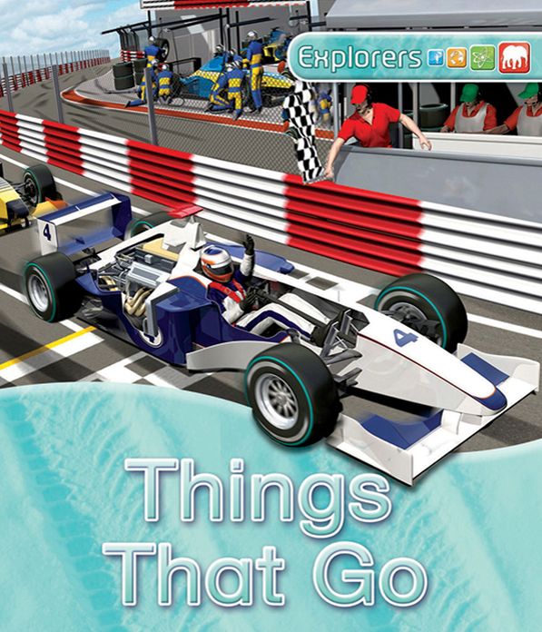 Things That Go (Explorers Series)