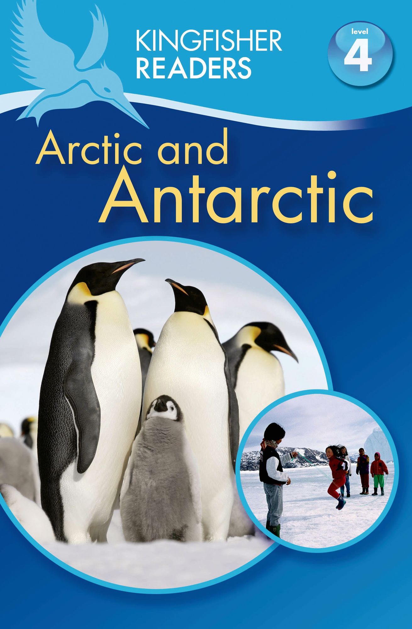 The Arctic and Antarctica (Kingfisher Readers Series: Level 4)