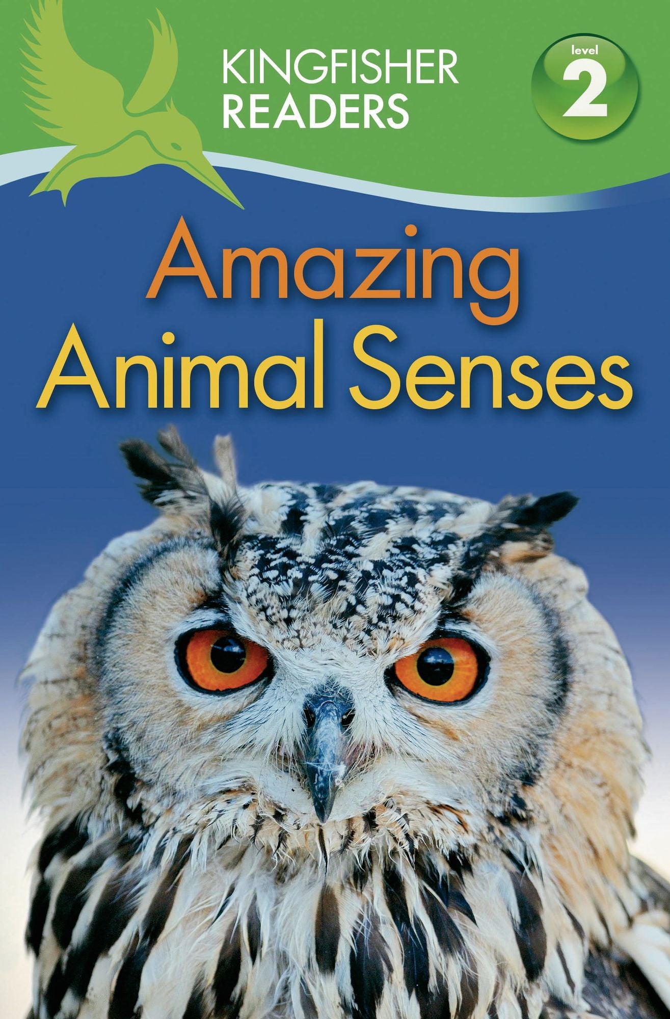 Amazing Animal Senses (Kingfisher Readers Series: Level 2)