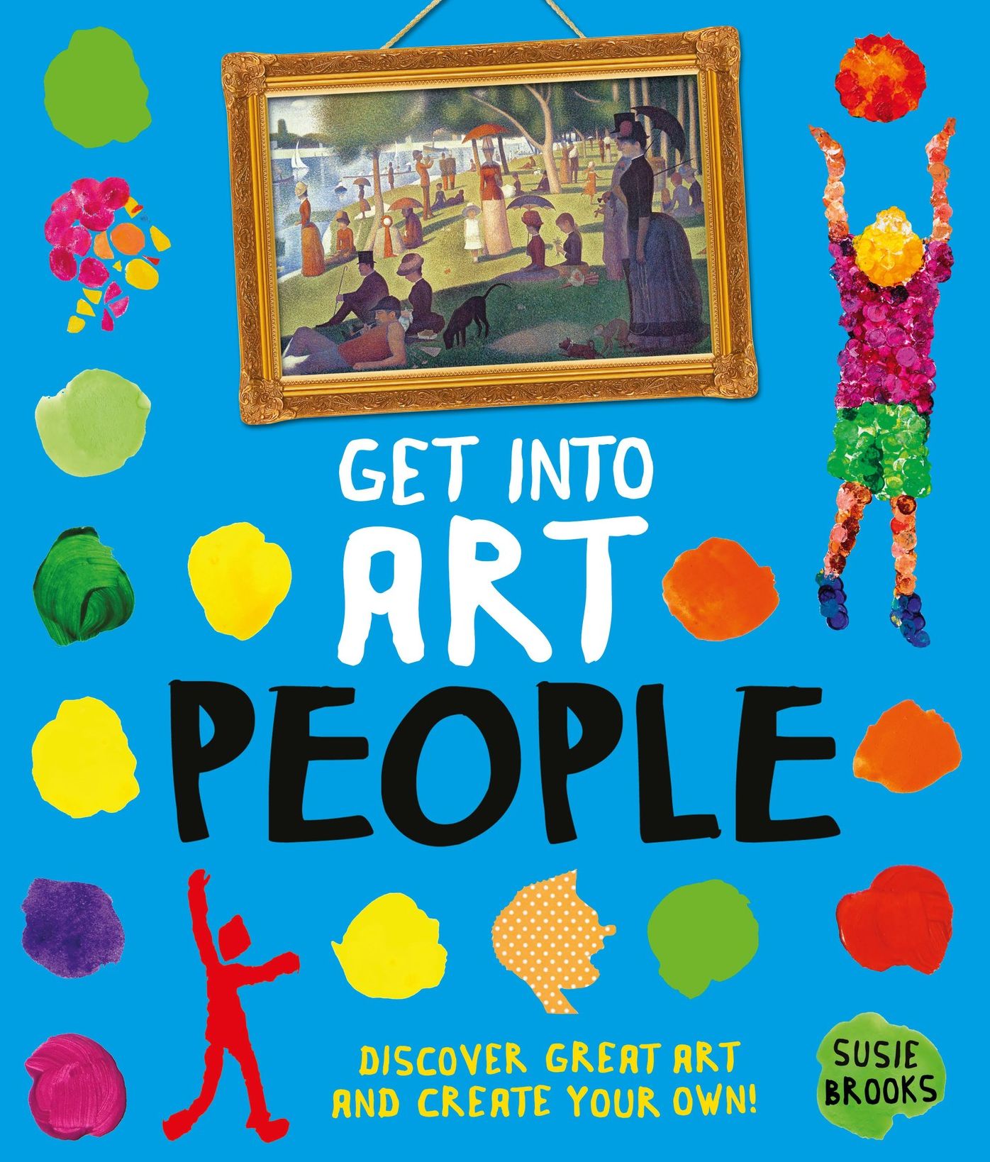 Get Into Art People: Enjoy Great Art--Then Create Your Own!