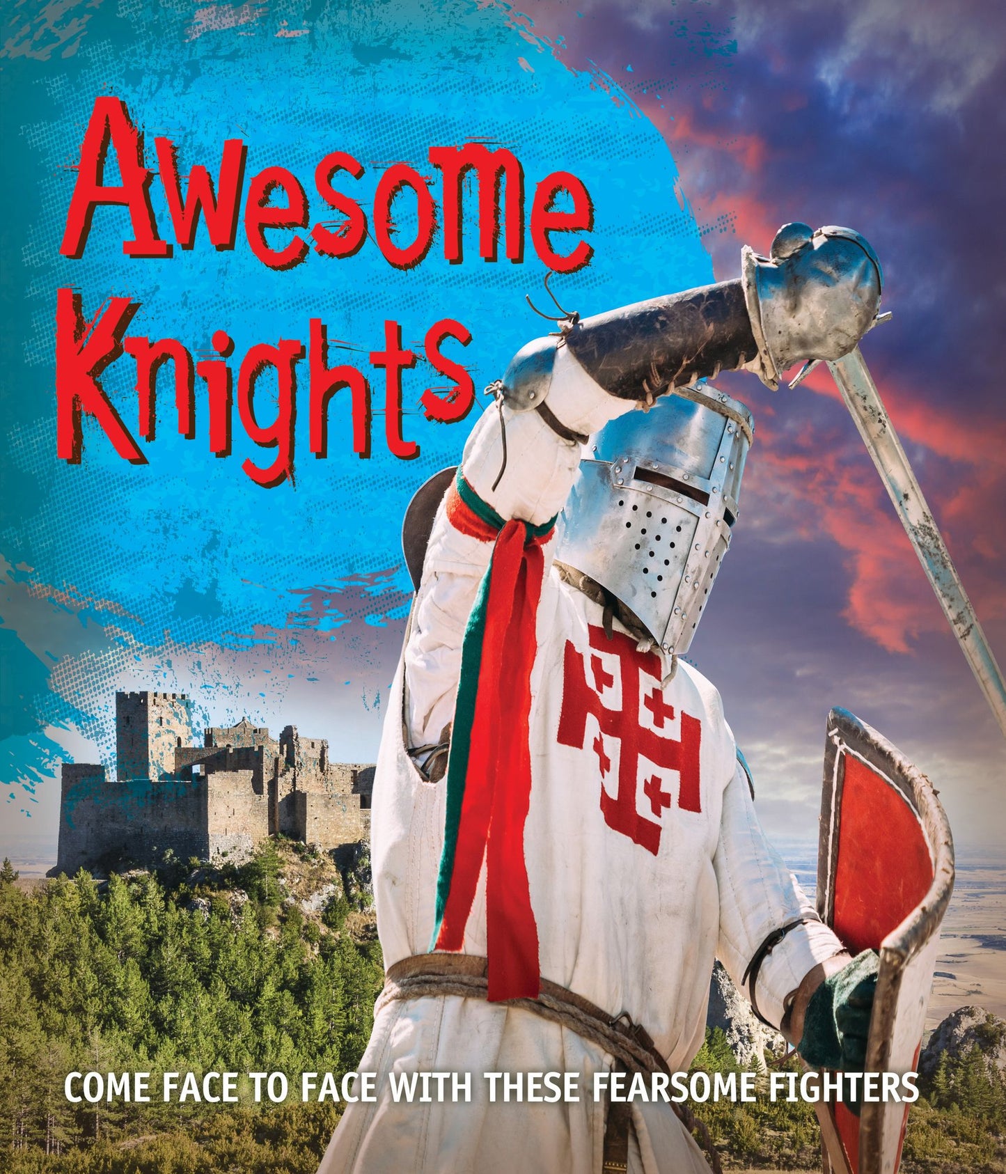 Fast Facts: Awesome Knights: Come face to face with these fearsome fighters