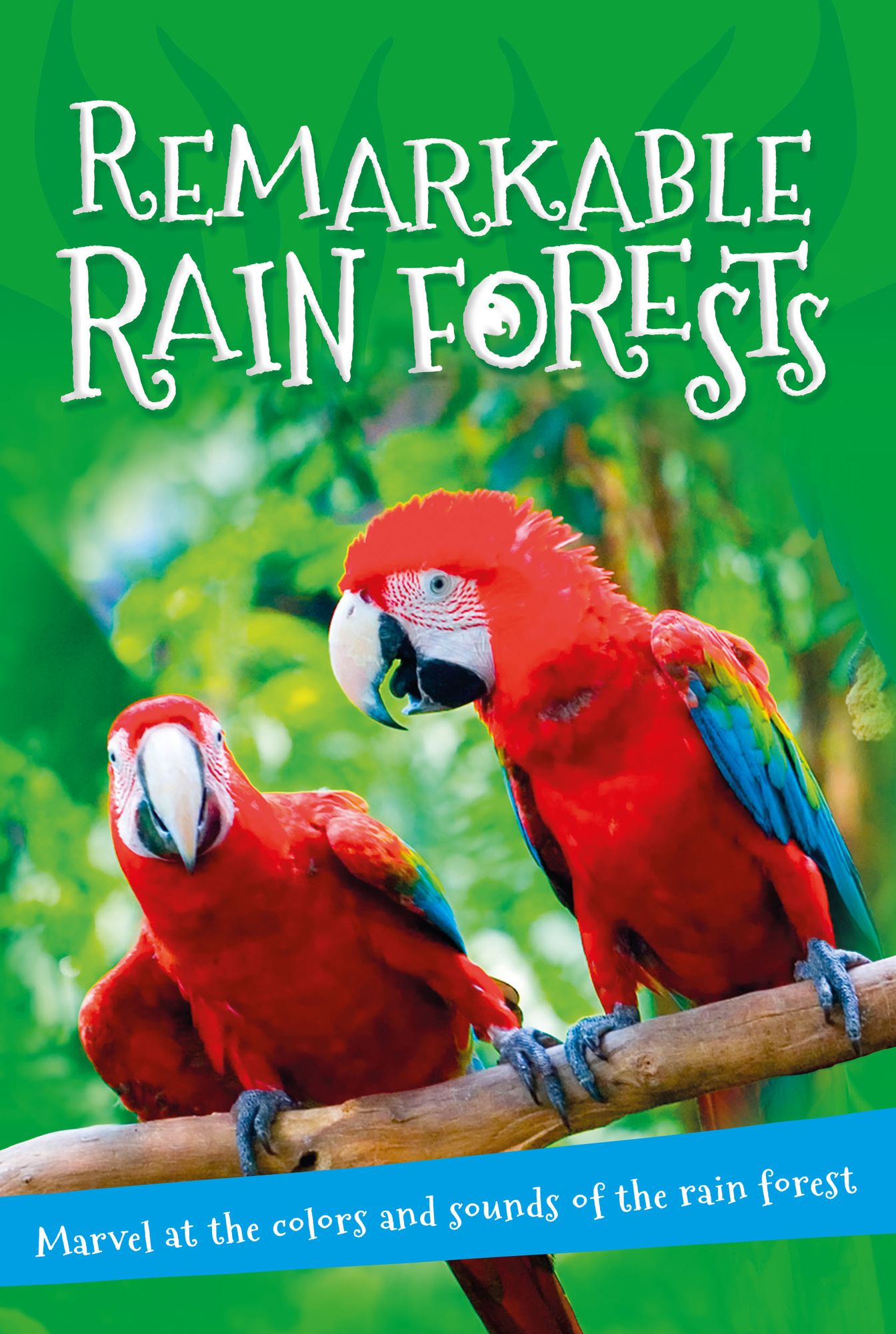 It's all about... Remarkable Rain Forests: Everything you want to know about the world's rainforest regions in one amazing book