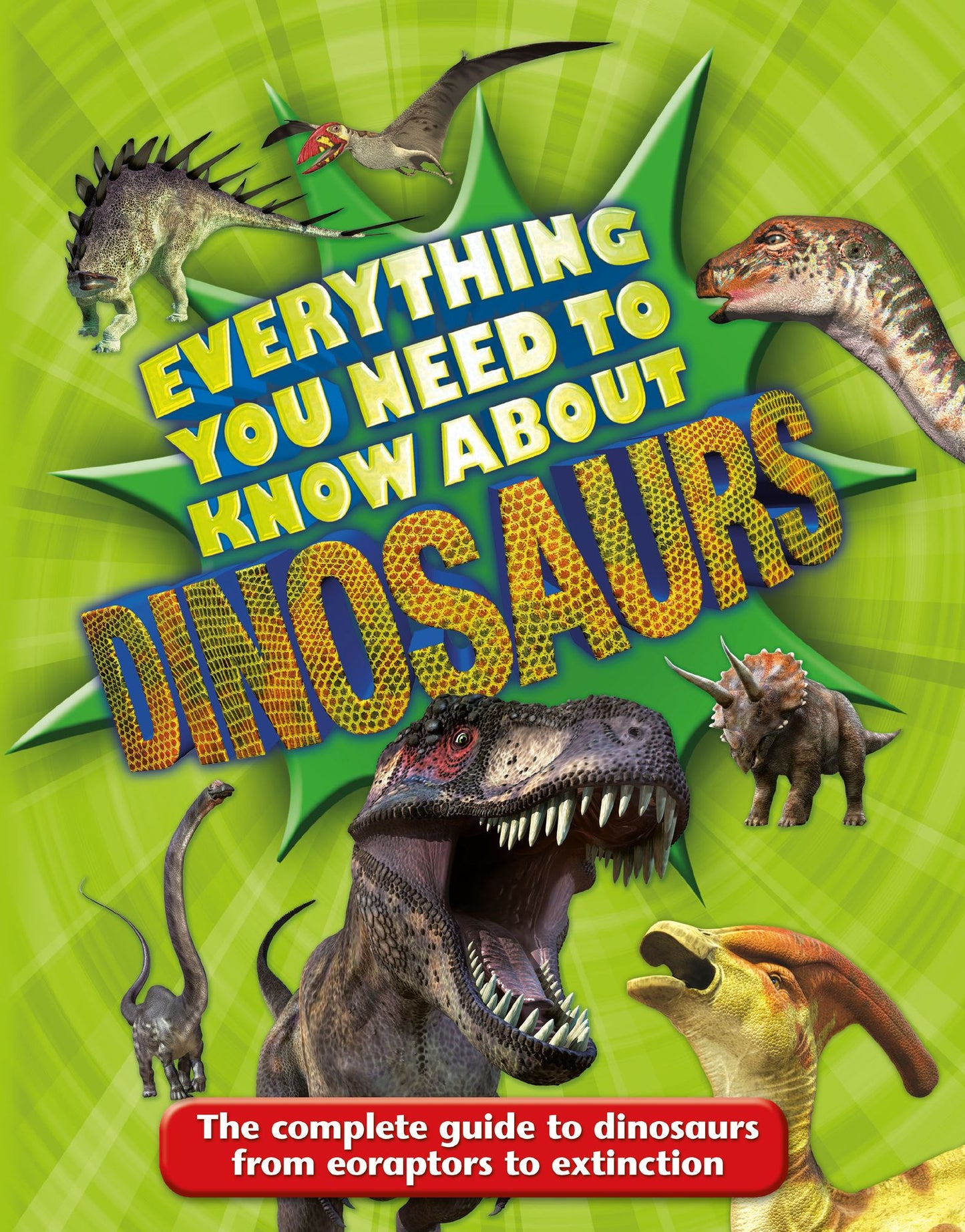 Everything You Need to Know About Dinosaurs