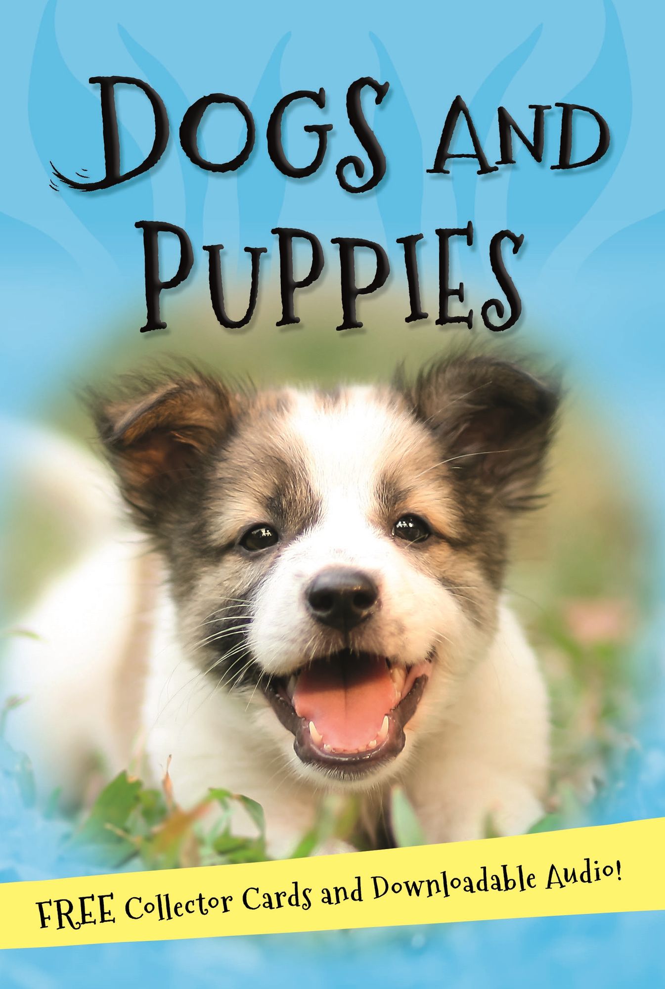 It's all about... Dogs and Puppies