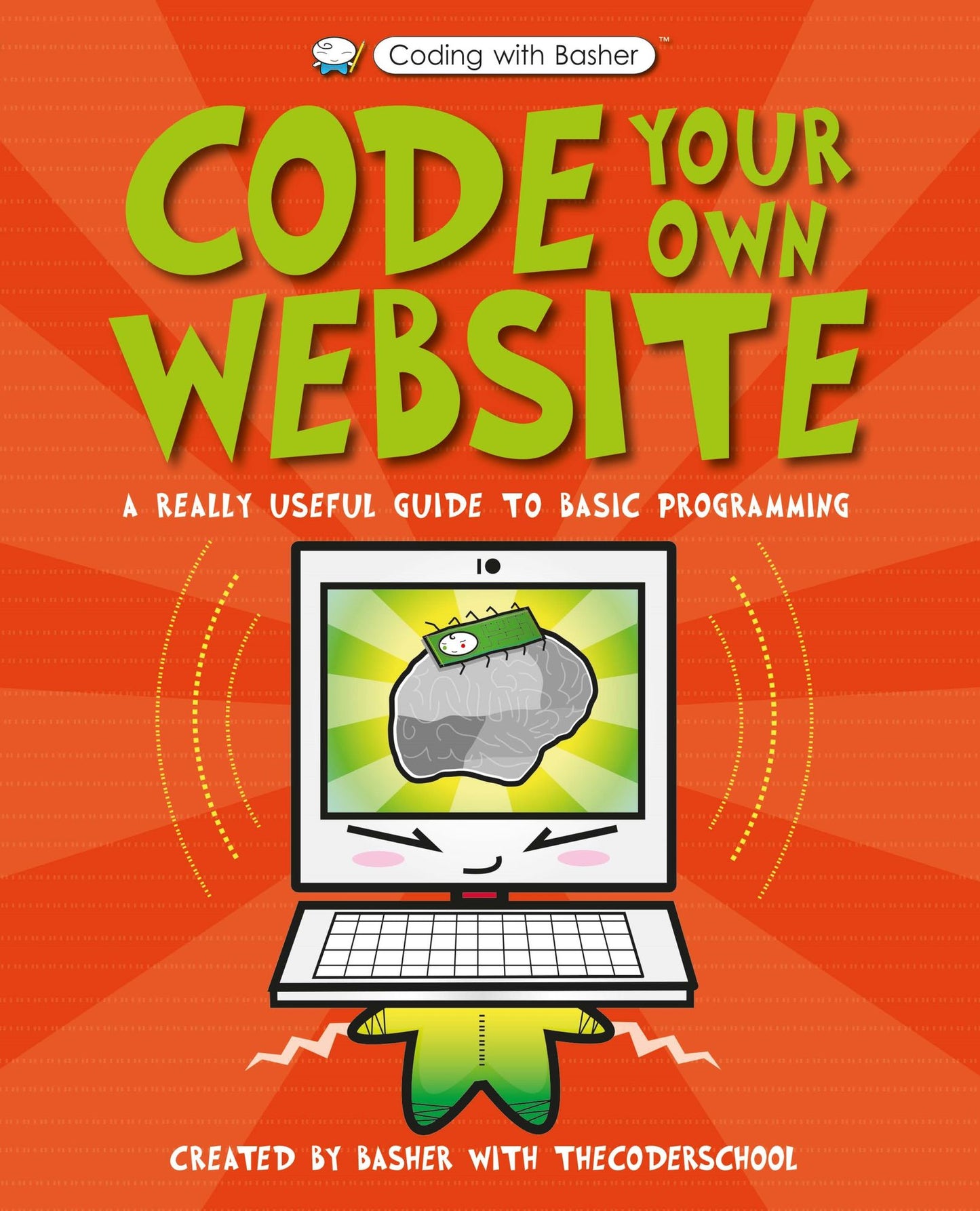 Code Your Own Website : A Really Useful Guide to Basic Programming