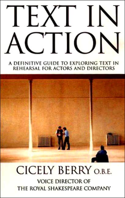 Text in Action: A Definitive Guide to Exploring Text in Rehearsal for Actors and Directors