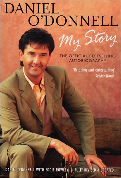 Daniel O'Donnell: My Story: The Official Book