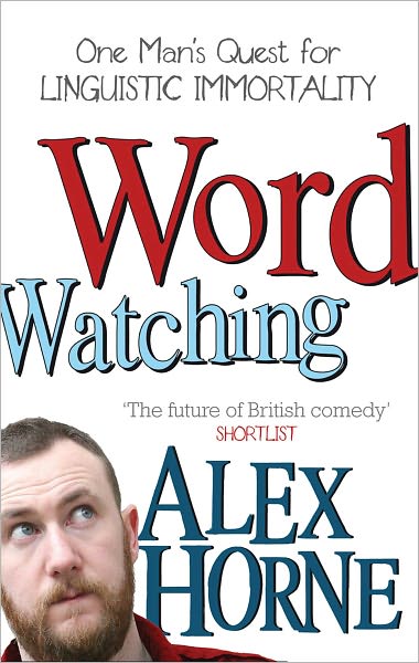 Wordwatching: One Man's Quest for Linguistic Immortality