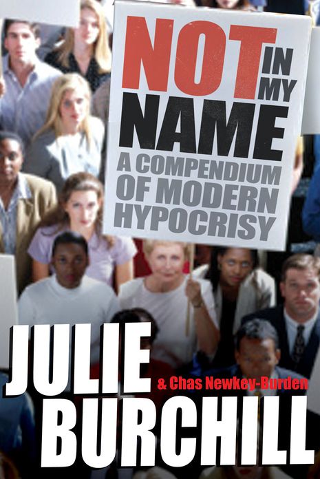 Not in My Name: A Compendium of Modern Hypocrisy