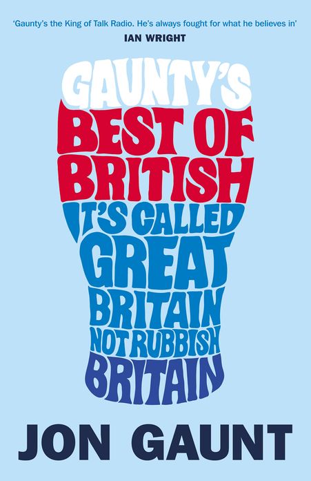 Gaunty's Best of British: It's Called Great Britain, Not Rubbish Britain