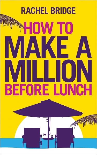 How to Make a Million Before Lunch