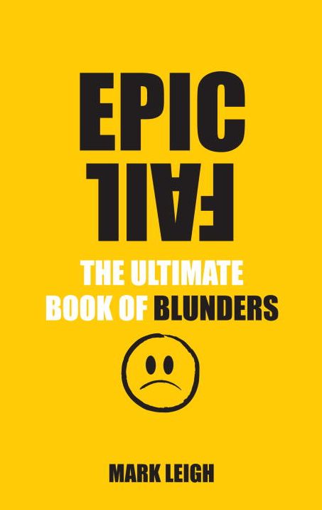 Epic Fail: The Ultimate Book of Blunders