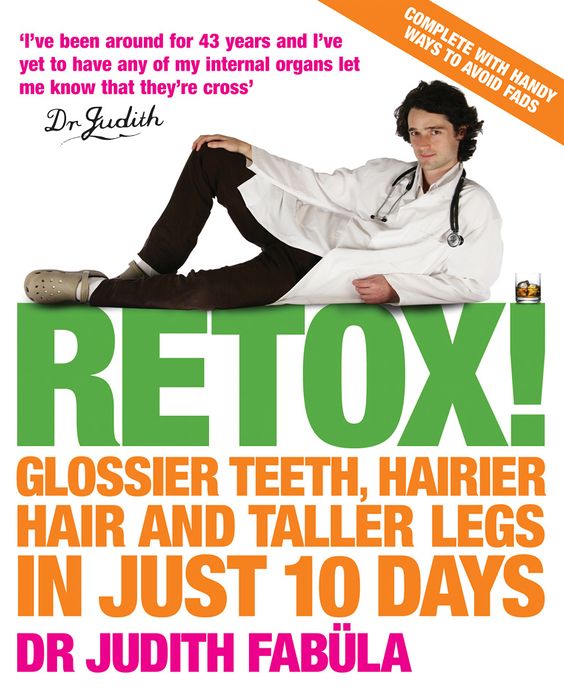 Retox!: Glossier Teeth, Hairier Hair and Taller Legs in Just 10 Days!