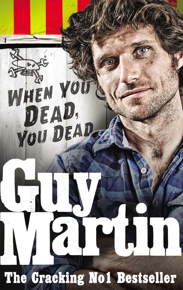 Guy Martin: When You Dead, You Dead