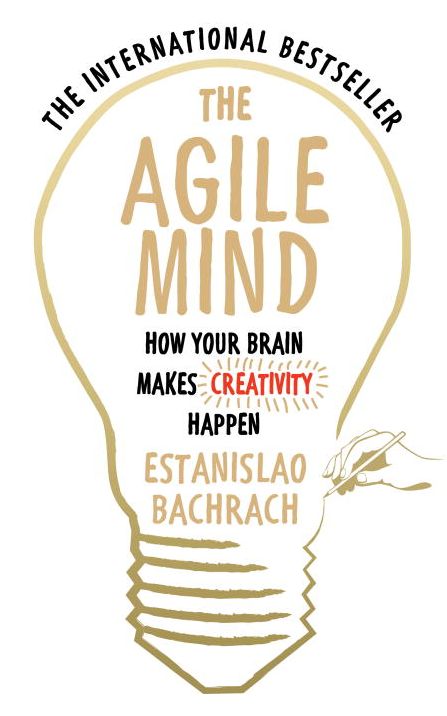 The Agile Mind: How Your Brain Makes Creativity Happen