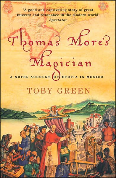 Thomas More's Magician: A Novel Account of Utopia in Mexico