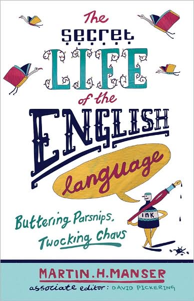 The Secret Life of the English Language: Buttering Parsnips, Twocking Chavs