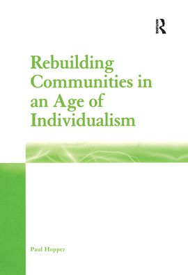 Rebuilding Communities in an Age of Individualism