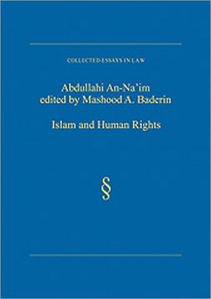 Islam and Human Rights: Selected Essays of Abdullahi An-Na'im