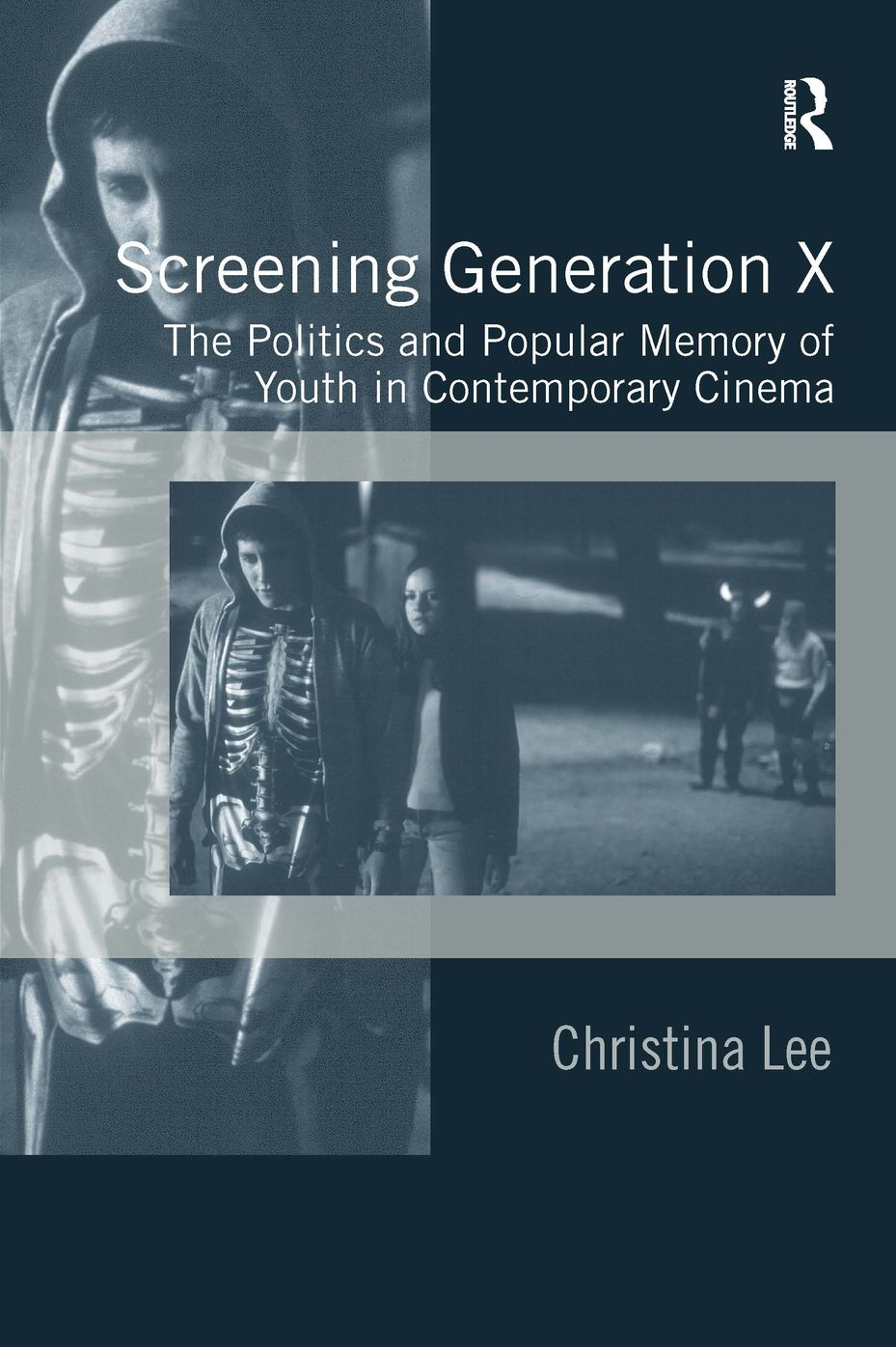 Screening Generation X: The Politics and Popular Memory of Youth in Contemporary Cinema
