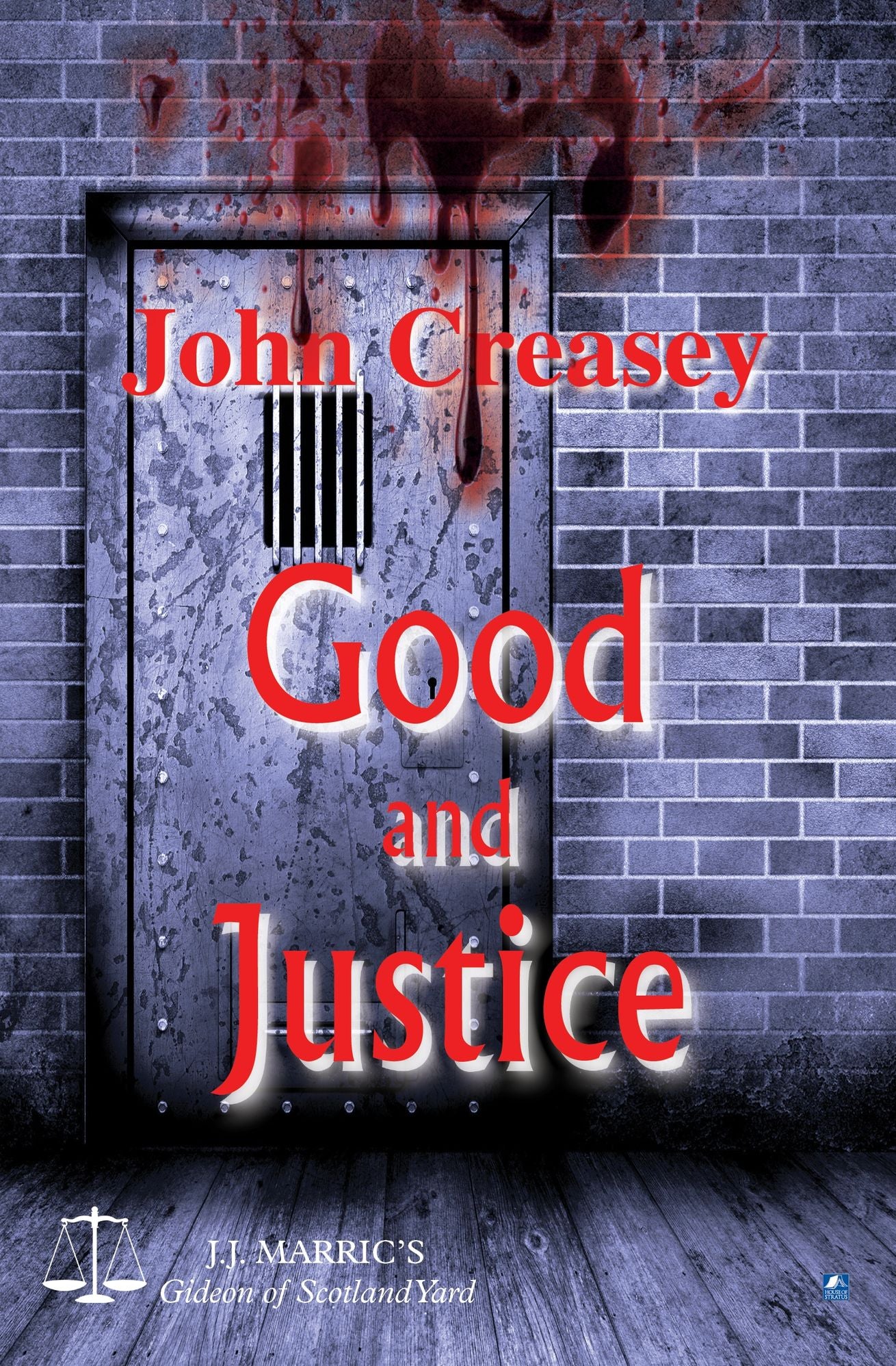 Good And Justice: (Writing as JJ Marric)